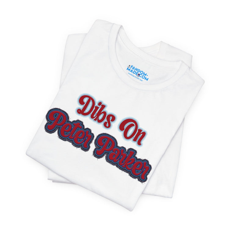 Dibs On Peter Parker T-Shirt - Fandom-Made