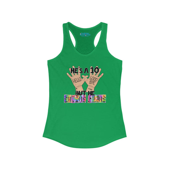 He's a 10 But... Racerback Tank - Fandom-Made