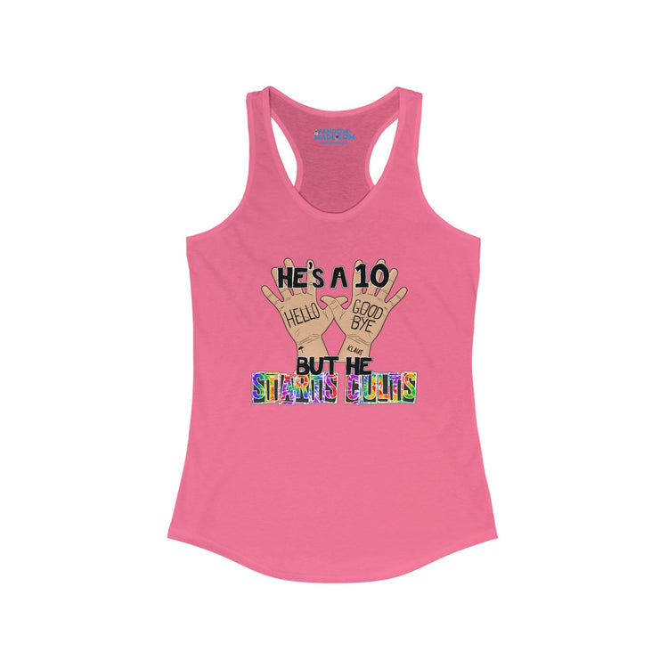 He's a 10 But... Racerback Tank - Fandom-Made