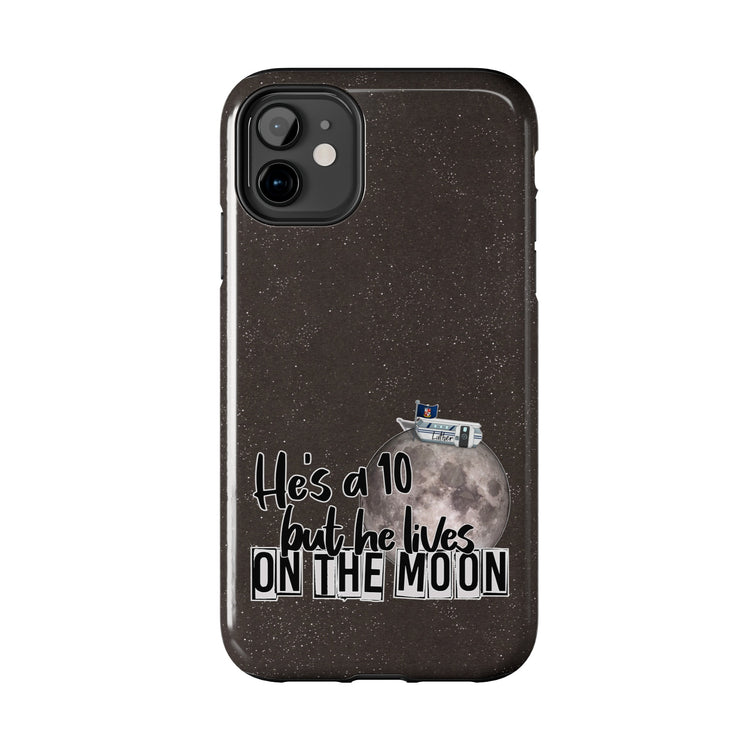 He's a 10 But... Phone Case - Fandom-Made