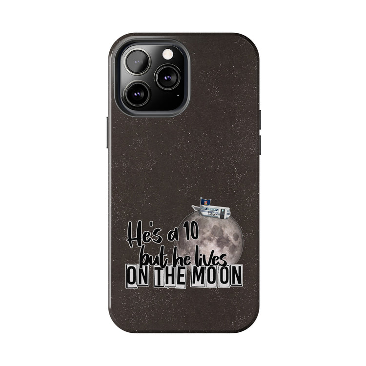 He's a 10 But... Phone Case - Fandom-Made