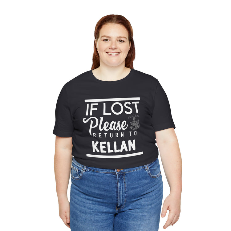 If Lost Return To Kellan T-Shirt