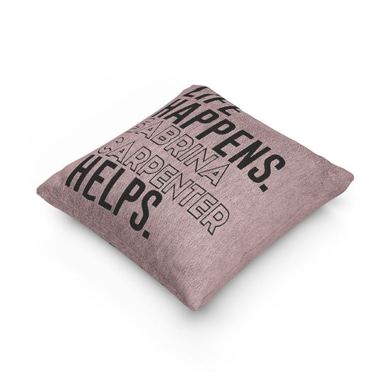 Life Happens Sabrina Carpenter Helps Woven Pillow - Fandom-Made