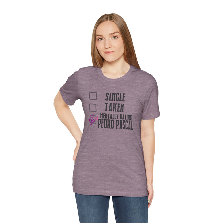Mentally Dating Pedro Pascal T-Shirt - Fandom-Made