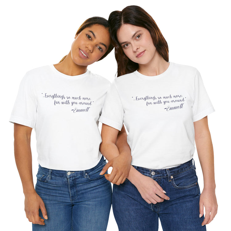 So Much More Fun T-Shirt - Fandom-Made