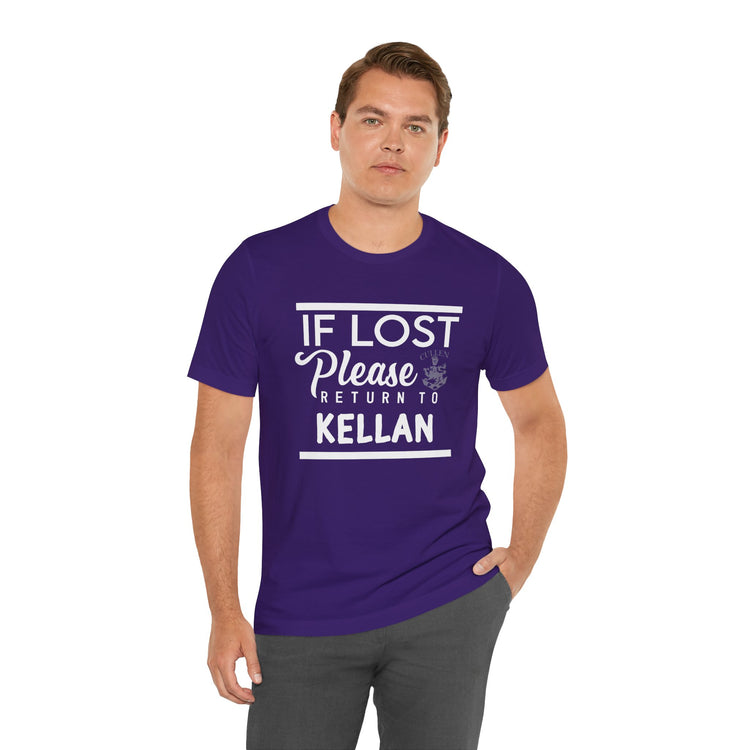 If Lost Return To Kellan T-Shirt