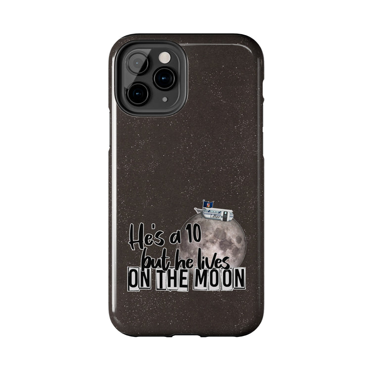 He's a 10 But... Phone Case - Fandom-Made
