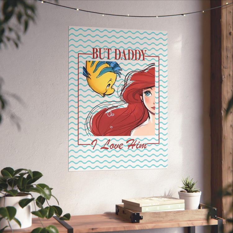 But Daddy I Love Him Poster - Fandom-Made