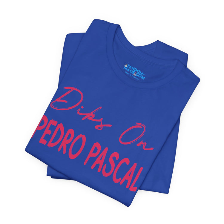 Dibs On Pedro Pascal T-Shirt - Fandom-Made