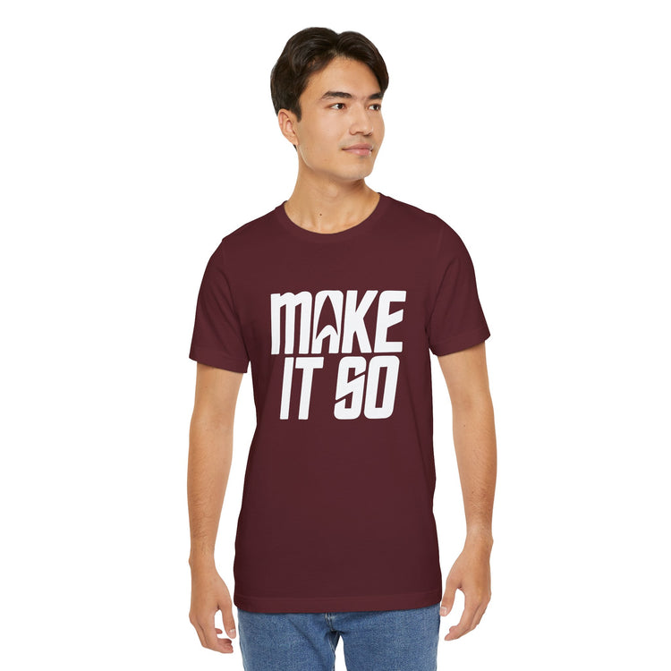Make It So T-Shirt - Fandom-Made
