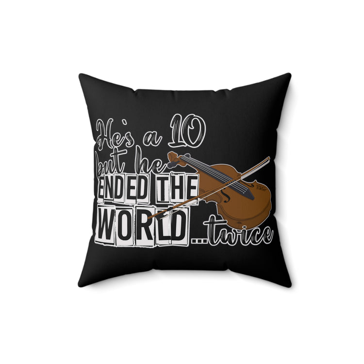 He's a 10 But... Pillow - Fandom-Made