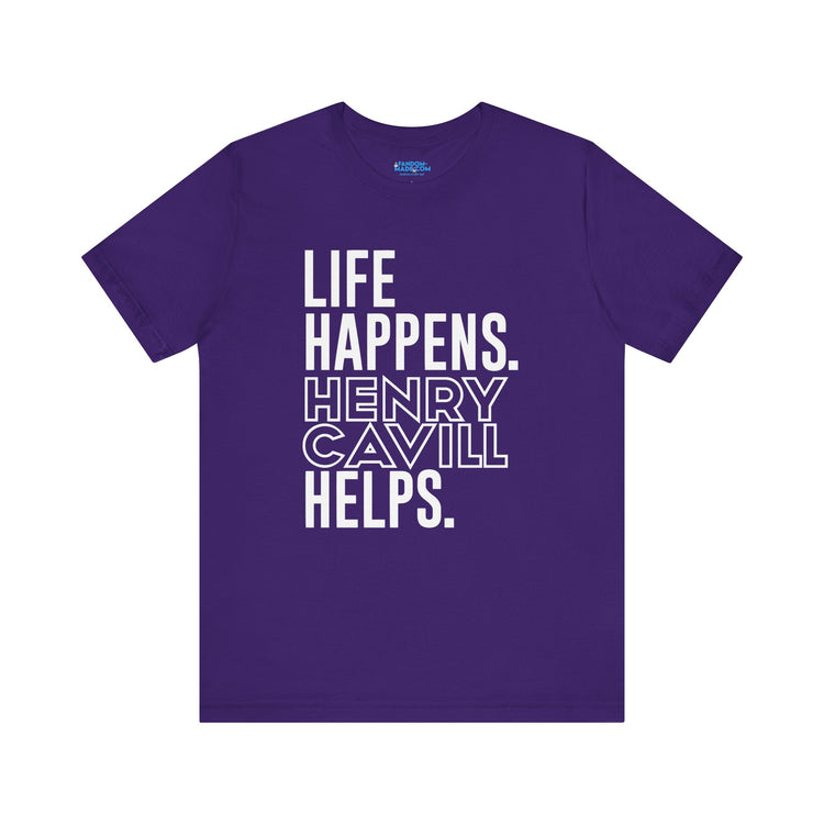 Life Happens Henry Cavill Helps T-Shirt - Fandom-Made