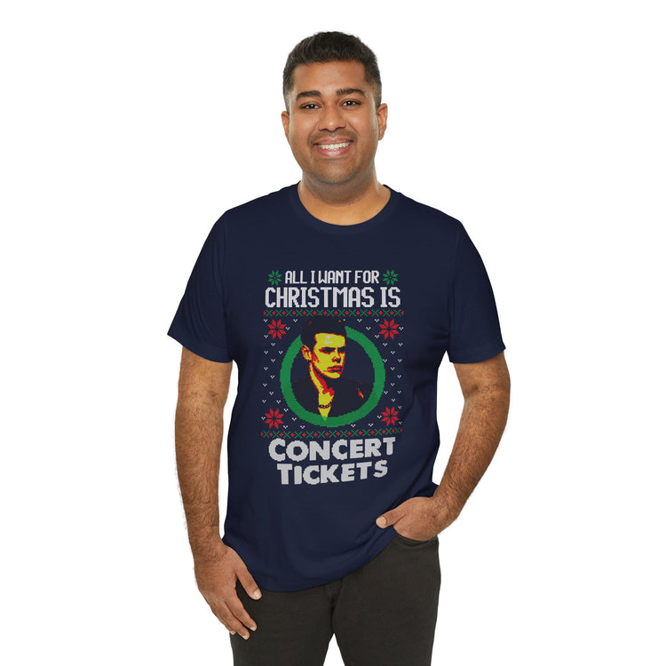 All I Want For Christmas Is Concert Tix Unisex T-Shirt