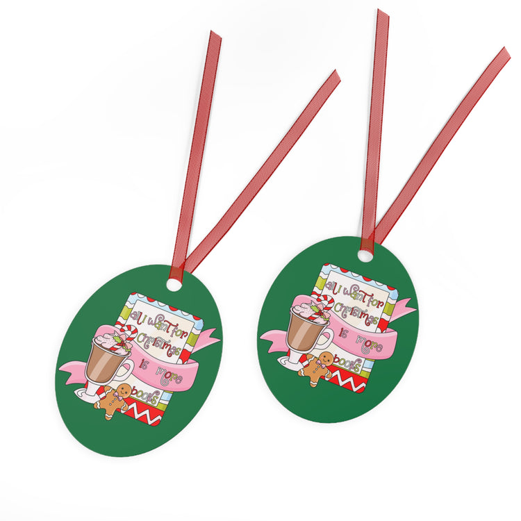 All I Want For Christmas Is More Books Ornament - Fandom-Made