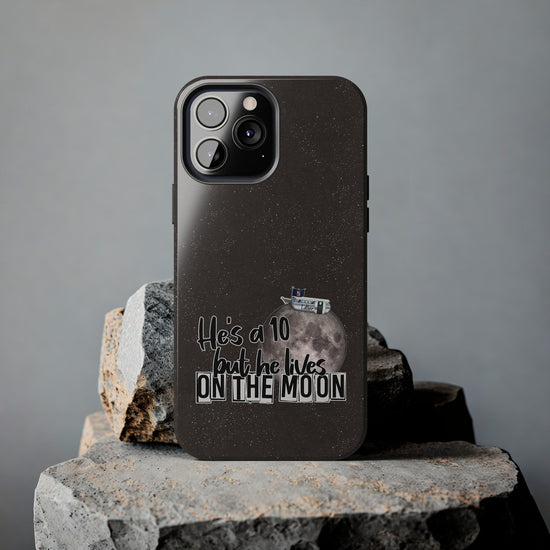 He's a 10 But... Phone Case - Fandom-Made