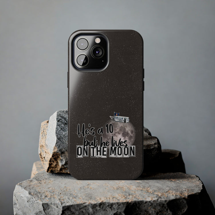 He's a 10 But... Phone Case - Fandom-Made