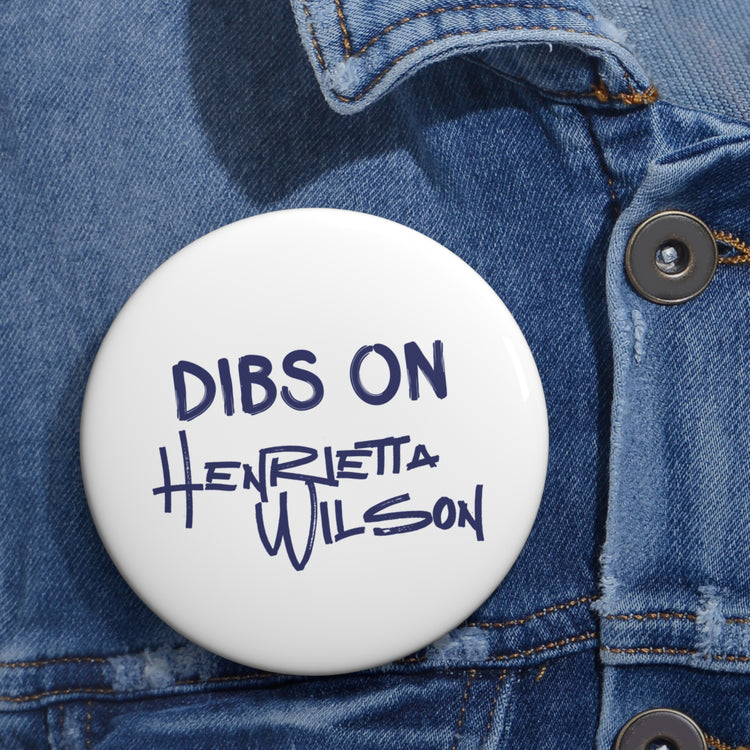 Dibs On Henrietta Wilson Pin - Fandom-Made