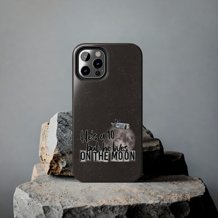 He's a 10 But... Phone Case - Fandom-Made