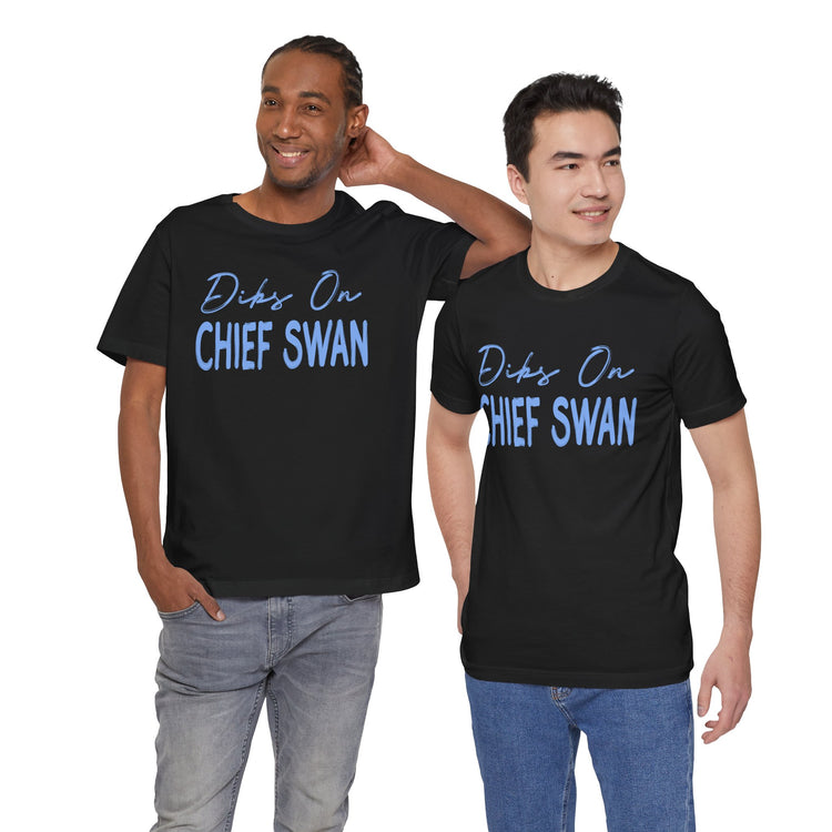 Dibs On Chief Swan T-Shirt - Fandom-Made