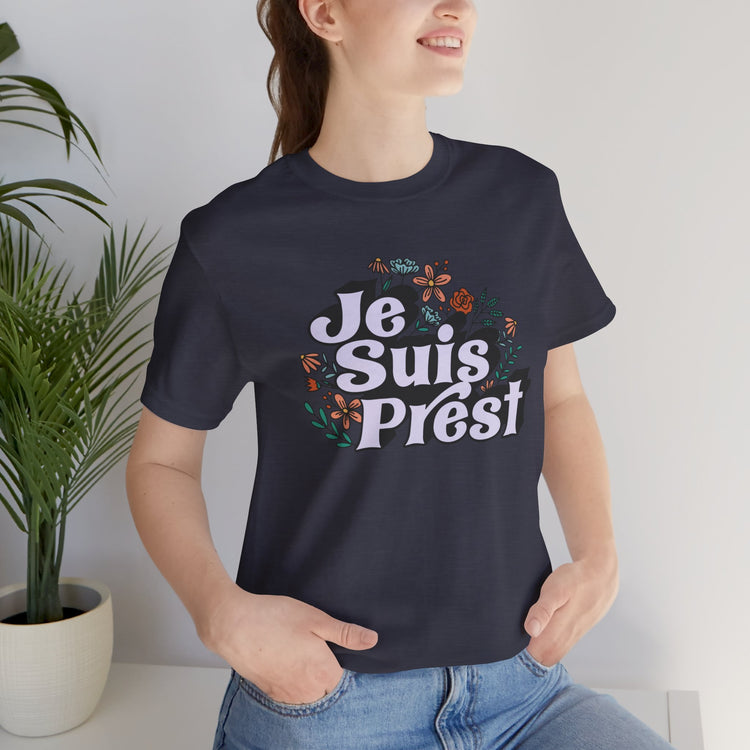 Je Suis Prest Unisex T-Shirt - Fandom-Made