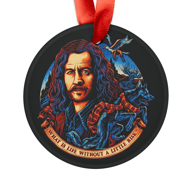 What's Life Without a Little Risk Acrylic Ornament - Fandom-Made