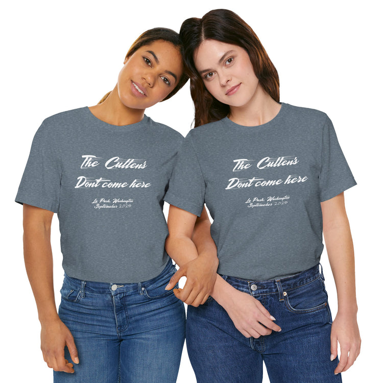 The Cullens Don't Come Here T-Shirt - Fandom-Made