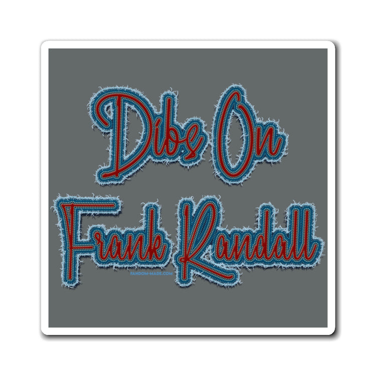 Dibs On Frank Randall Magnets - Fandom-Made
