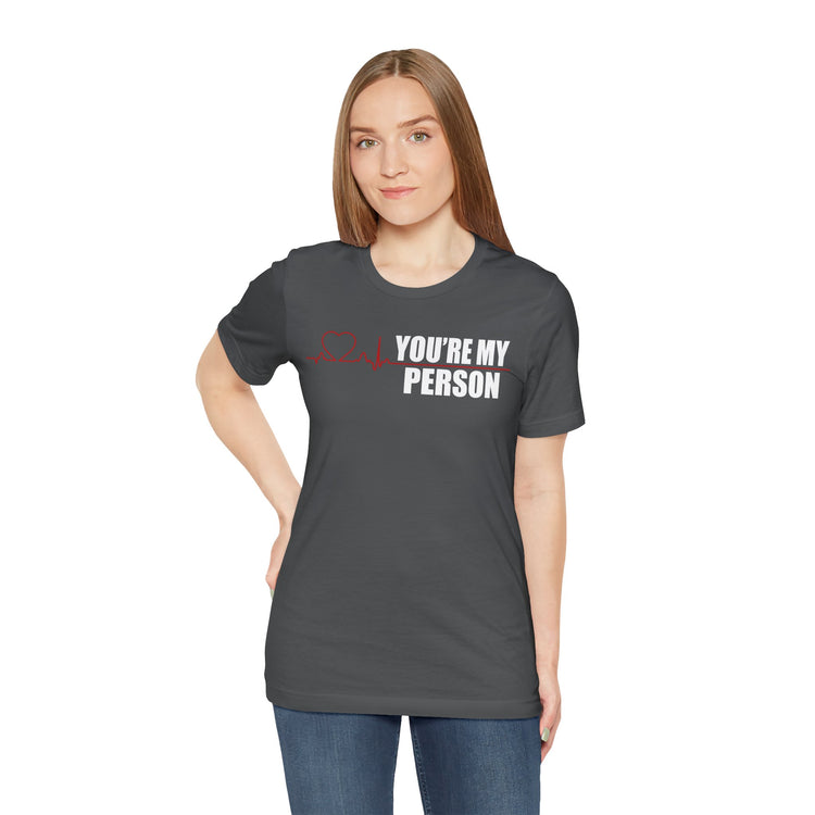 You're My Person Unisex T-Shirt - Fandom-Made