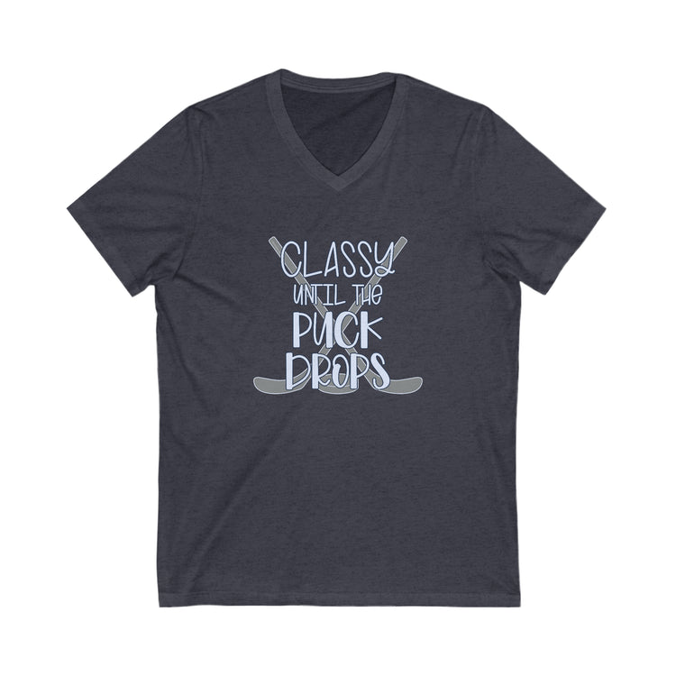 Classy Until The Puck Drops V-Neck Tee - Fandom-Made