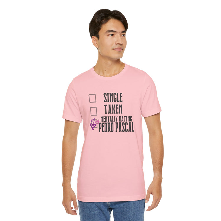 Mentally Dating Pedro Pascal T-Shirt - Fandom-Made