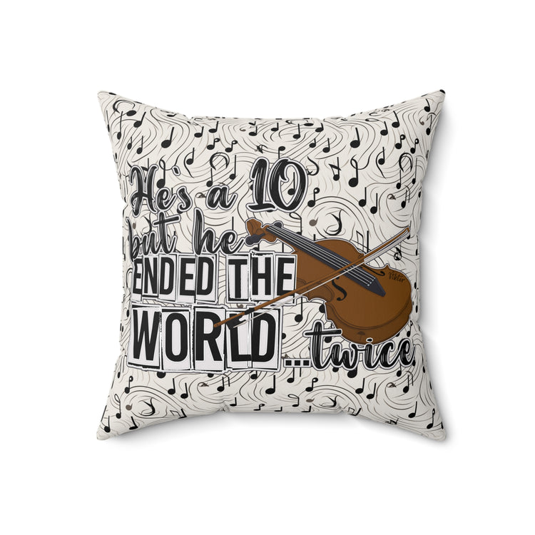 He's a 10 But... Pillow - Fandom-Made