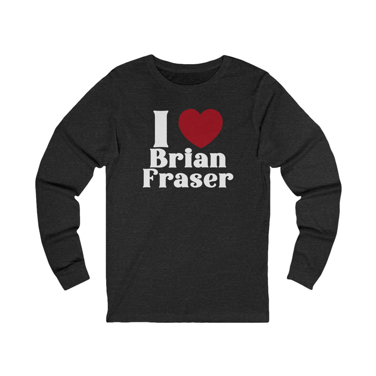 I Love Brian Fraser Unisex Long Sleeve T-Shirt