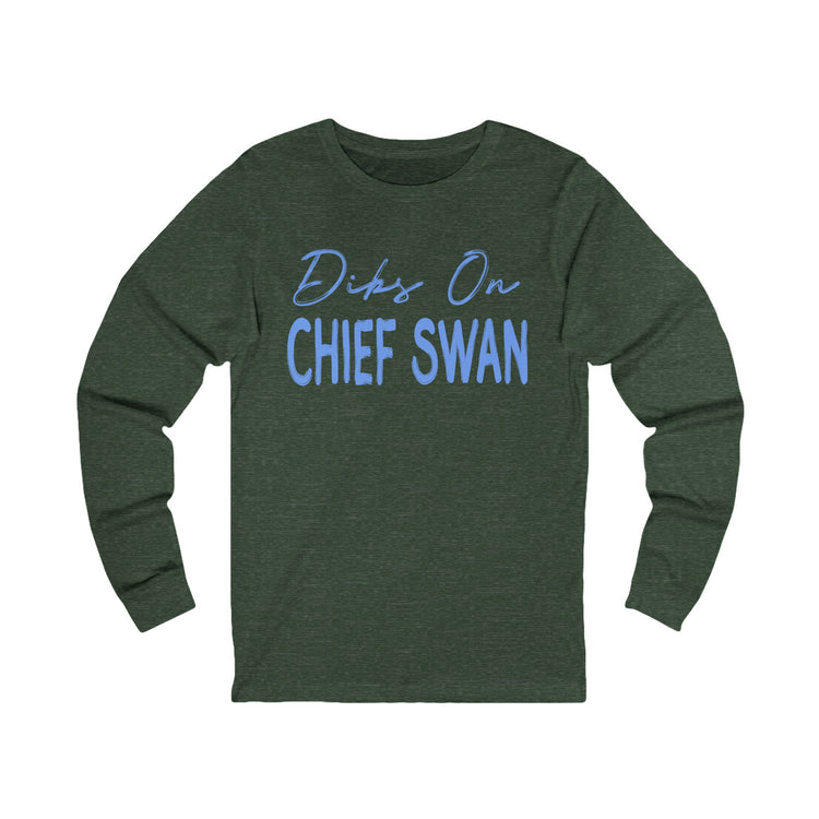 Dibs On Chief Swan Unisex Long Sleeve T-Shirt