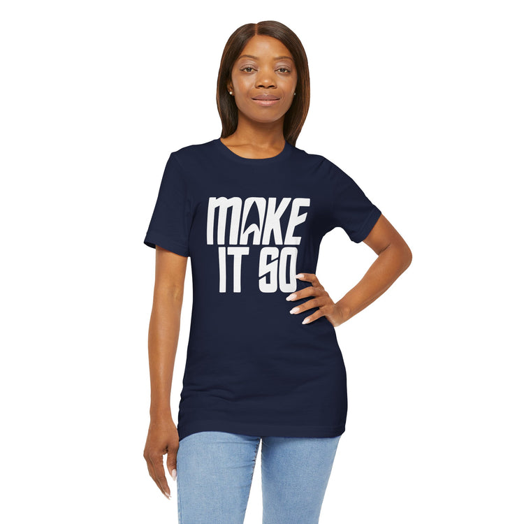 Make It So T-Shirt - Fandom-Made