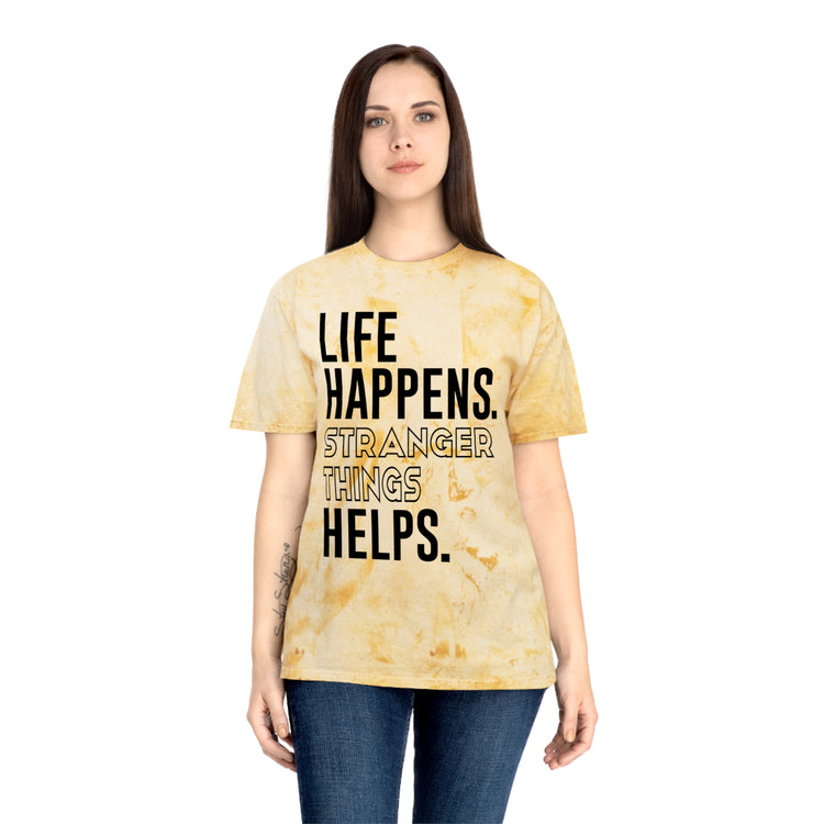 Life Happens Stranger Things Helps Tie-Dye Unisex T-Shirt - Fandom-Made