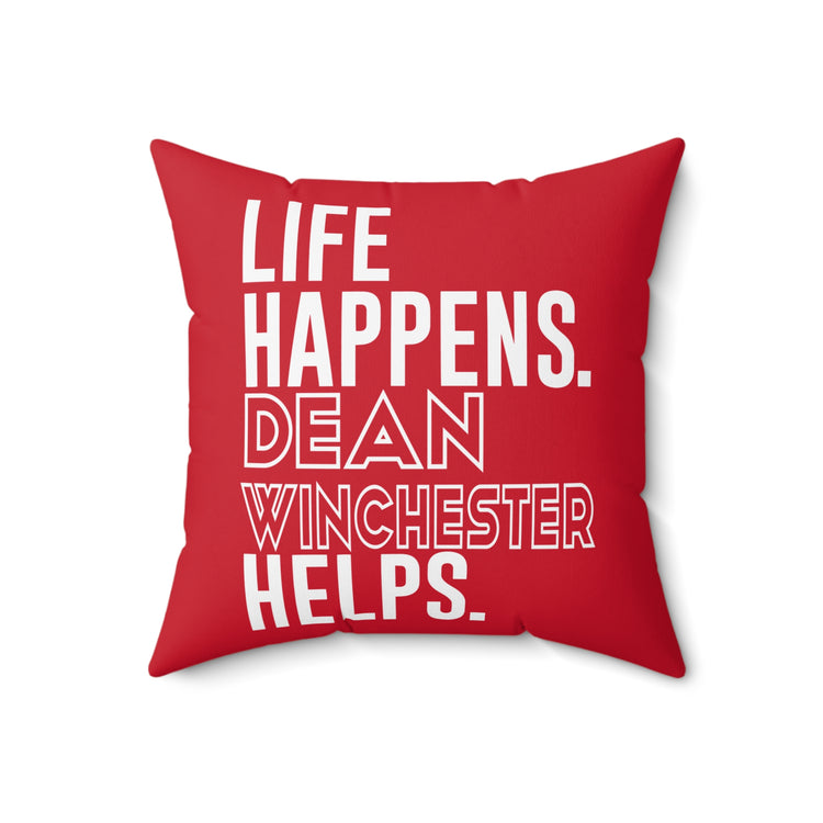 Life Happens Dean Winchester Helps Square Pillow - Fandom-Made