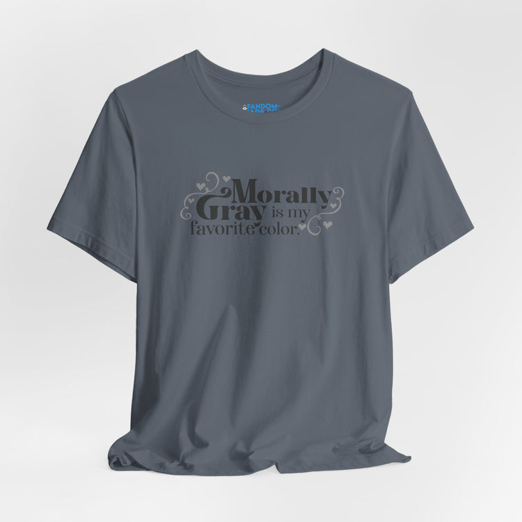 Morally Gray T-Shirt - Fandom-Made