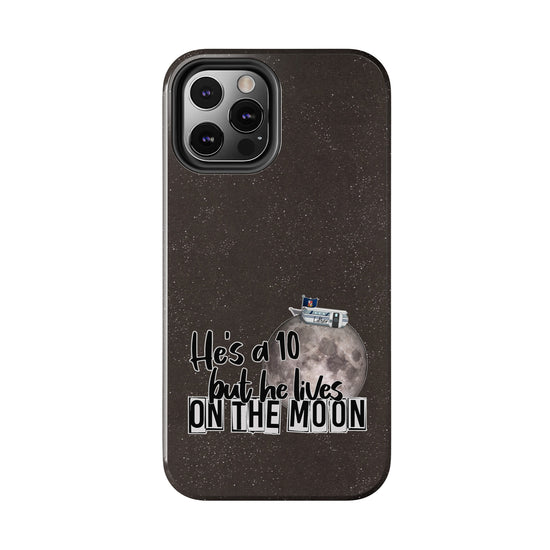 He's a 10 But... Phone Case - Fandom-Made