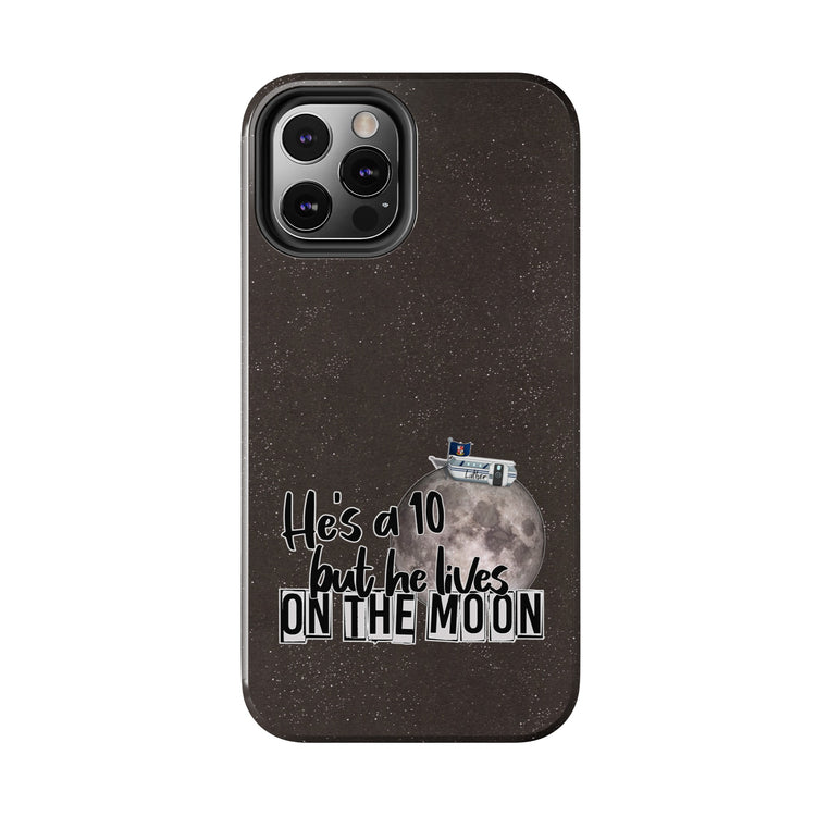 He's a 10 But... Phone Case - Fandom-Made