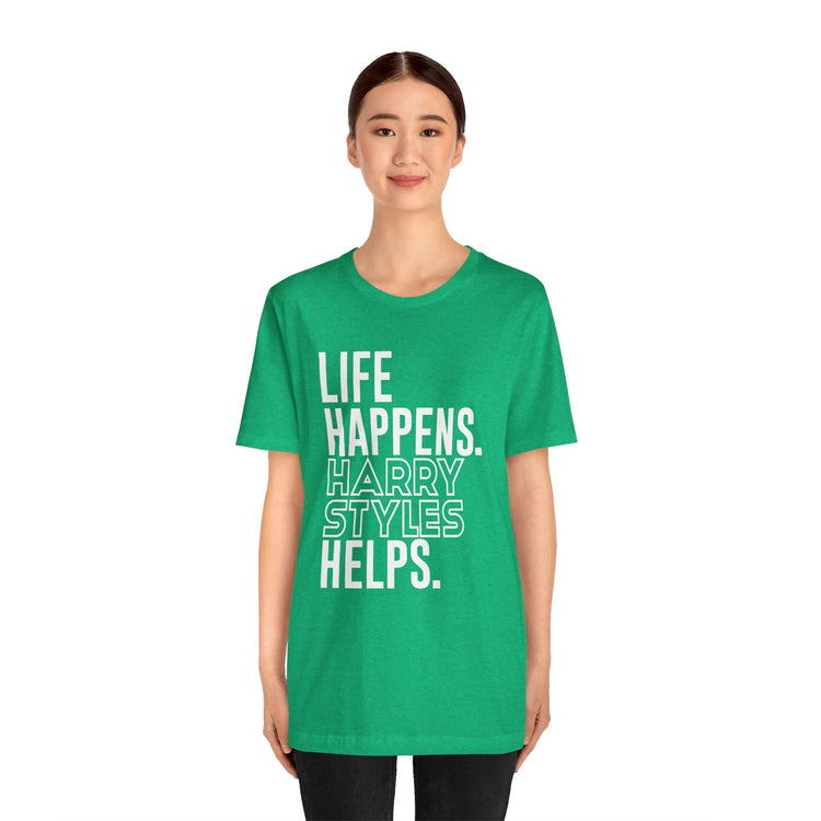 Life Happens Harry Styles Helps Unisex T-Shirt - Fandom-Made