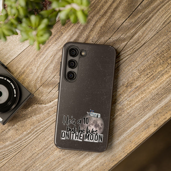 He's a 10 But... Phone Case - Fandom-Made