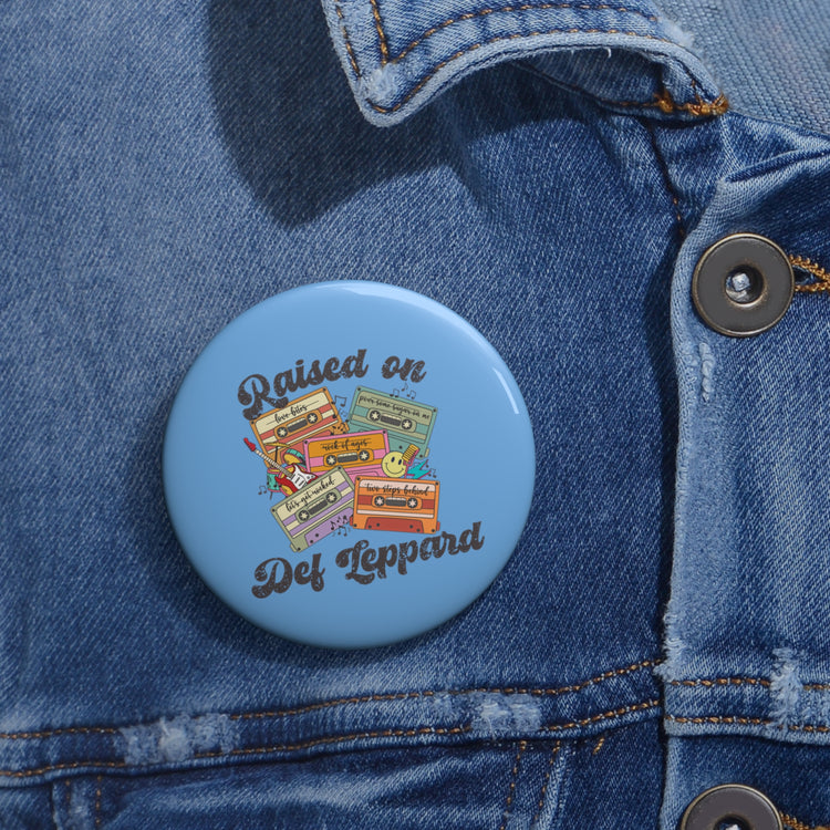 Raised on Def Leppard Pins - Fandom-Made