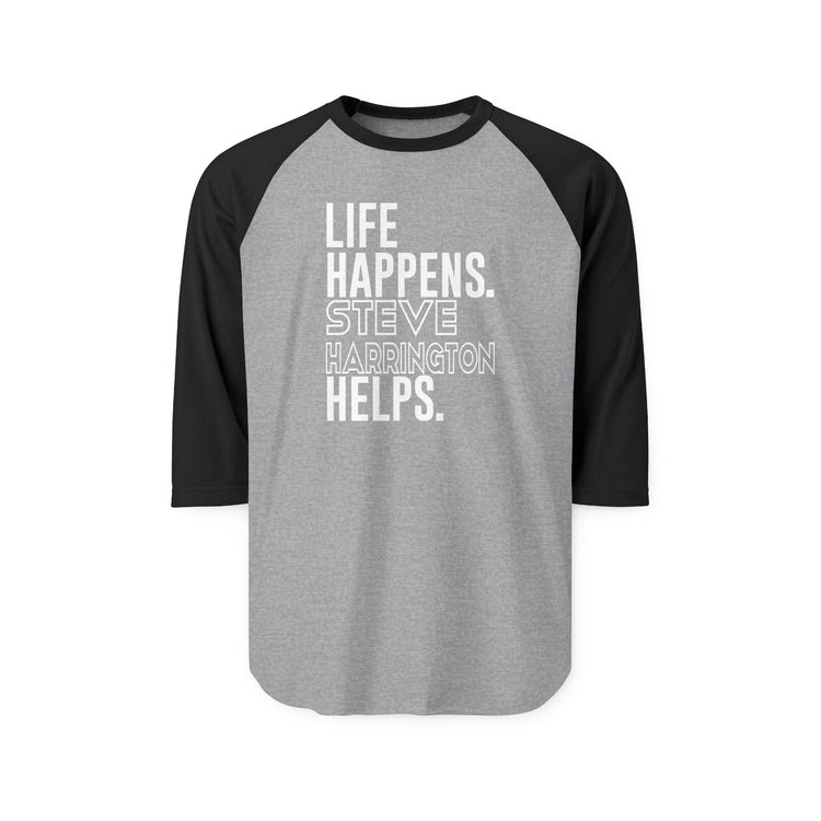 Life Happens Steve Harrington Helps 3/4 Raglan Shirt - Fandom-Made