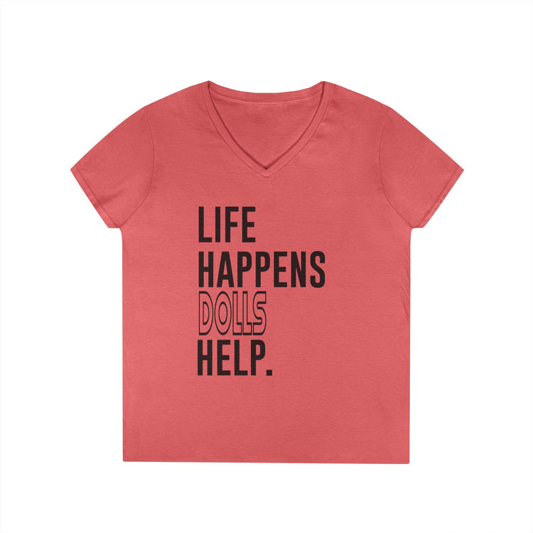 Life Happens Dolls Help Ladies' V-Neck Tee