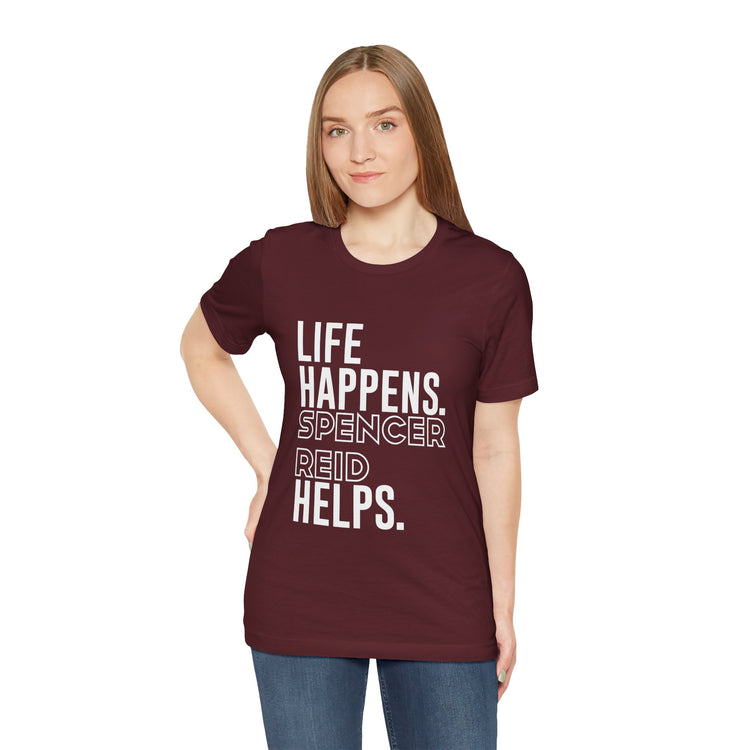 Life Happens Spencer Reid Helps T-Shirt - Fandom-Made