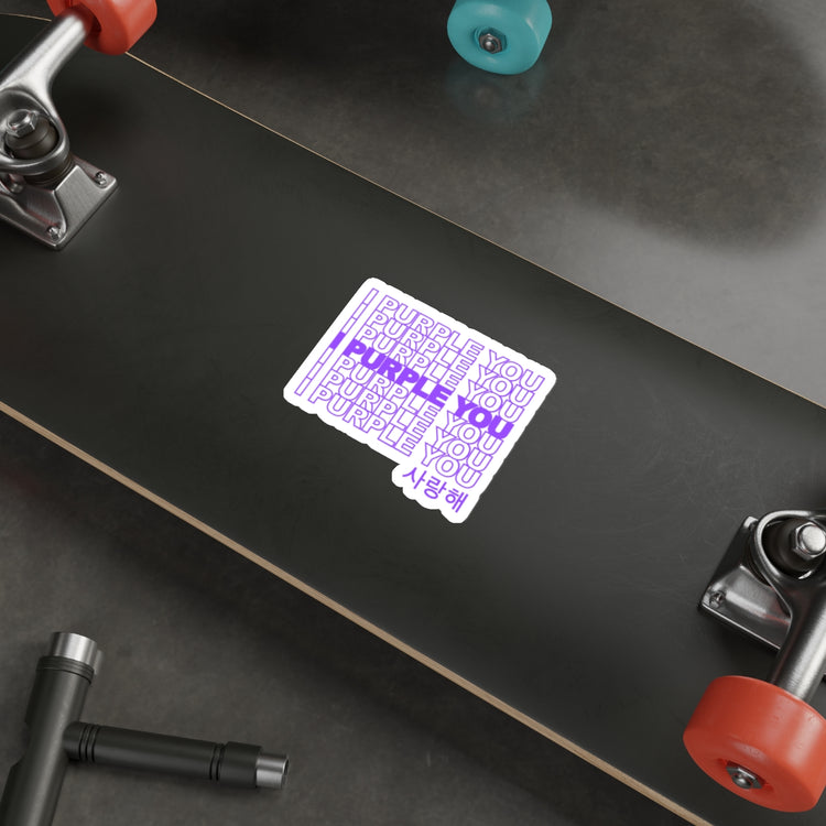 I Purple You Die-Cut Sticker