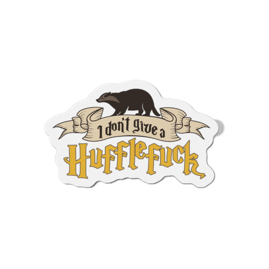 I Don't Give A Hufflepuff Die-Cut Magnet - Fandom-Made