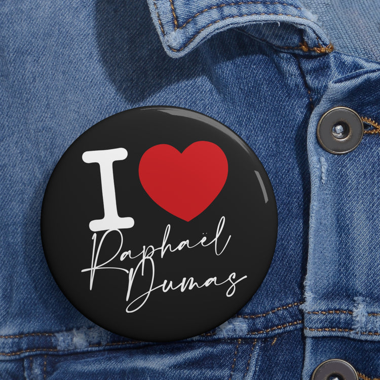 I Love Raphaël Dumas Pin - Fandom-Made