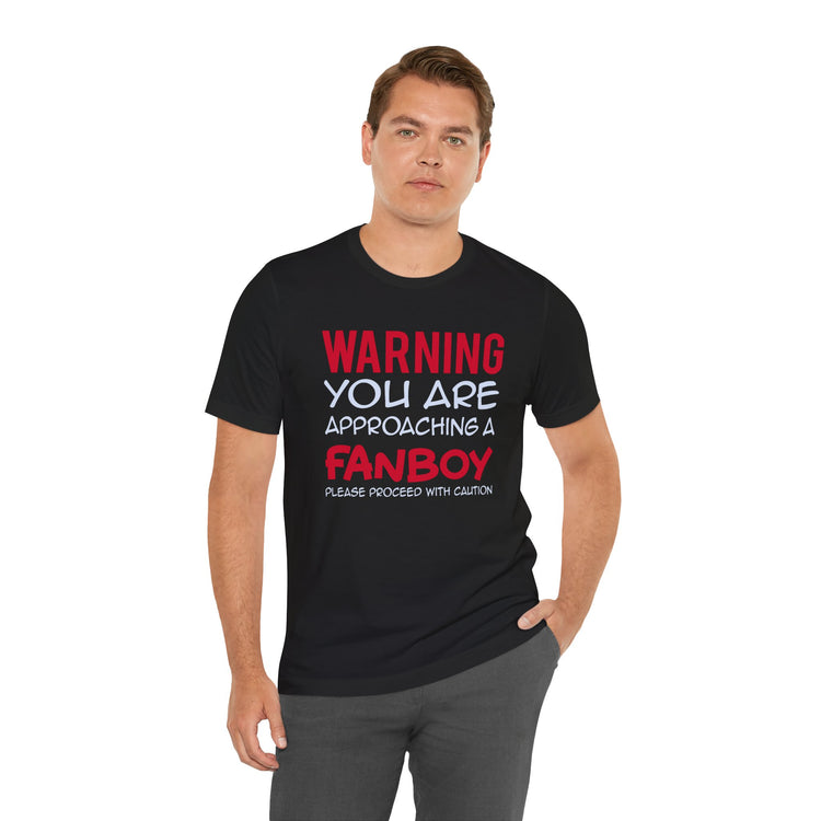 Warning Fanboy Unisex T-Shirt - Fandom-Made