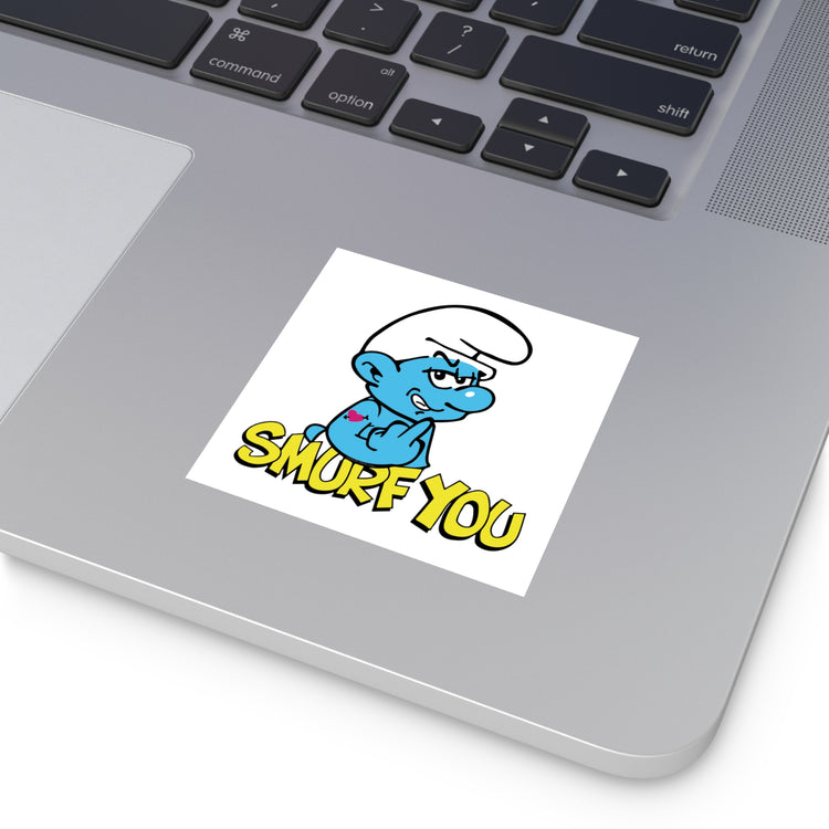 Smurf You Square Stickers - Fandom-Made
